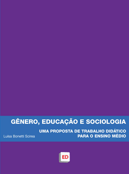 Gênero, educação e sociologia: uma proposta de trabalho didático para o Ensino Médio - Luisa Bonetti Scirea 