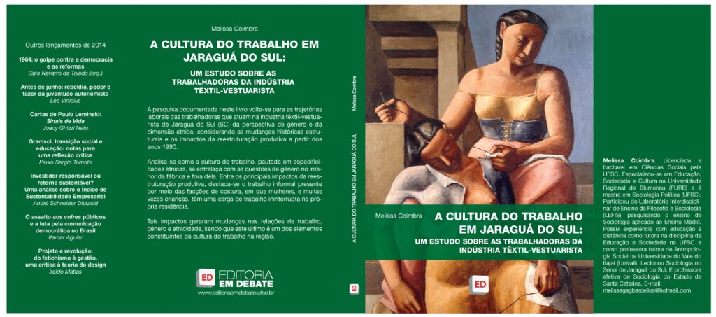 A cultura do trabalho em Jaraguá do Sul: Um estudo sobre as trabalhadoras da indústria têxtil-vestuarista - Melissa Coimbra