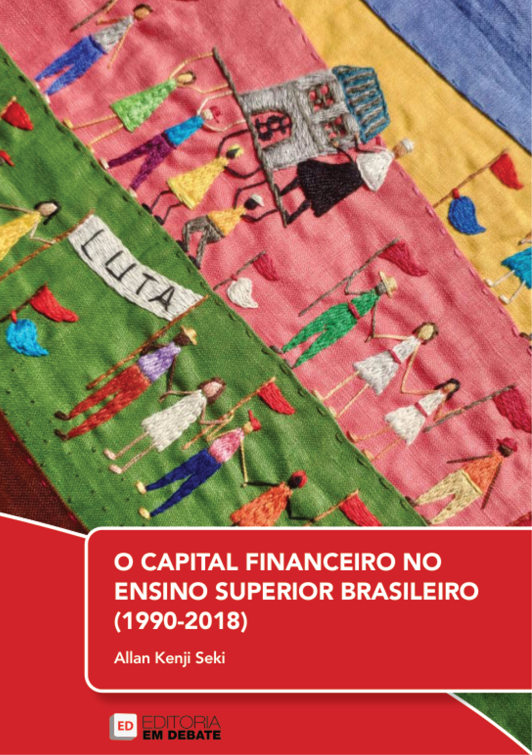 O CAPITAL FINANCEIRO NO ENSINO SUPERIOR BRASILEIRO (1990-2018) | Allan Kenji Seki
