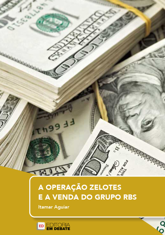 A Operação Zelotes e a venda do Grupo RBS︱Itamar Aguiar
